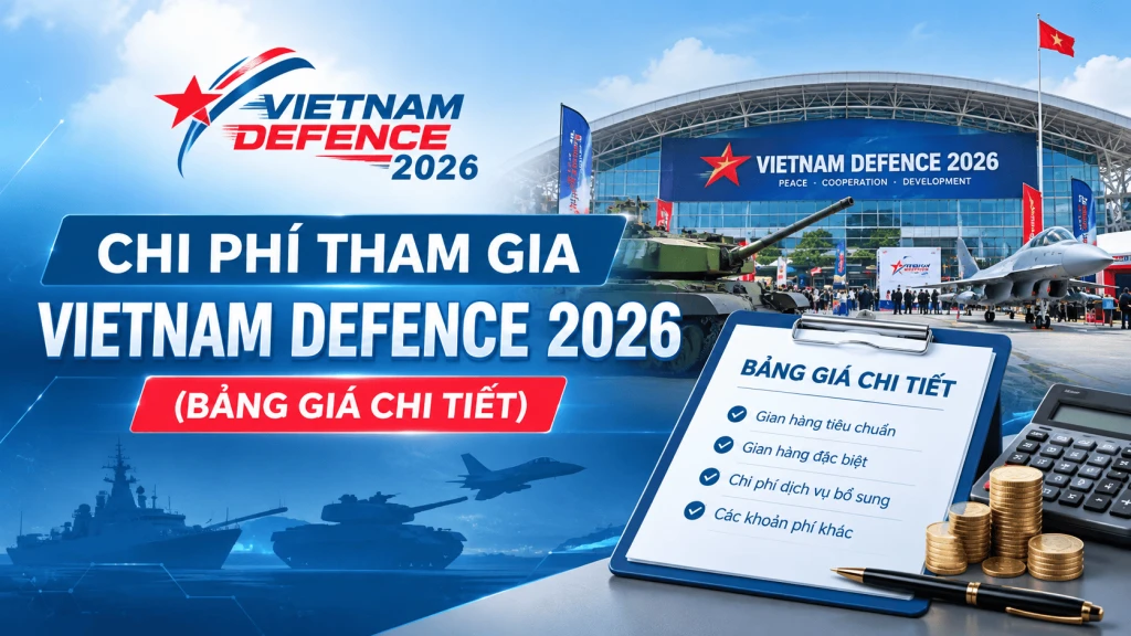 Chi Phí Tham Gia Vietnam Defence 2026 (Bảng Giá Chi Tiết)