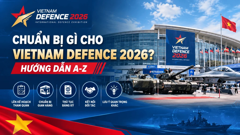 Chuẩn Bị Gì Cho Vietnam Defence 2026? Hướng Dẫn A-Z