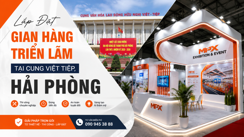 Lắp Đặt Gian Hàng Triển Lãm Tại Cung Việt Tiệp, Hải Phòng