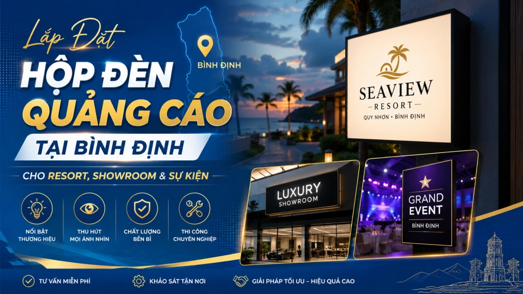 Lắp Đặt Hộp Đèn Quảng Cáo Tại Bình Định Chuyên Nghiệp, Thi Công Nhanh