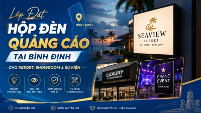 Lắp Đặt Hộp Đèn Quảng Cáo Tại Bình Định Chuyên Nghiệp, Thi Công Nhanh
