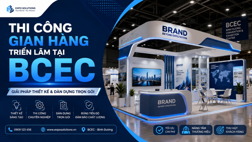 Thi Công Gian Hàng Triển Lãm Tại BCEC Bình Dương Chuyên Nghiệp