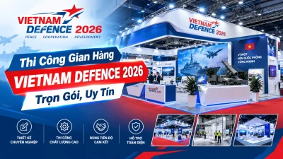 Thi Công Gian Hàng Vietnam Defence 2026 Trọn Gói, Uy Tín