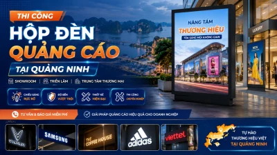 Thi Công Hộp Đèn Quảng Cáo Tại Quảng Ninh Chuyên Nghiệp | MPX