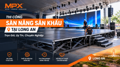 Thi Công Sàn Nâng Sân Khấu Tại Long An: Trọn Gói, Uy Tín, Chuyên Nghiệp