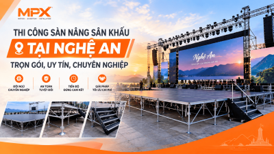 Thi Công Sàn Nâng Sân Khấu Tại Nghệ An: Trọn Gói, Uy Tín, Chuyên Nghiệp