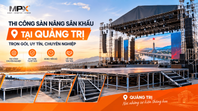 Thi Công Sàn Nâng Sân Khấu Tại Quảng Trị: Trọn Gói, Uy Tín, Chuyên Nghiệp