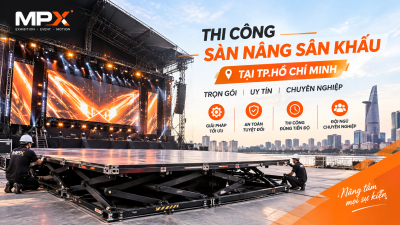 Thi Công Sàn Nâng Sân Khấu Tại TP.Hồ Chí Minh: Trọn Gói, Uy Tín, Chuyên Nghiệp