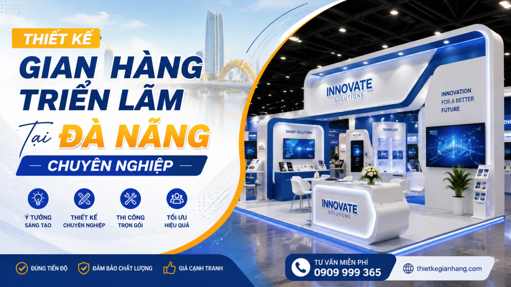 Thiết Kế Gian Hàng Triển Lãm Tại Đà Nẵng Chuyên Nghiệp