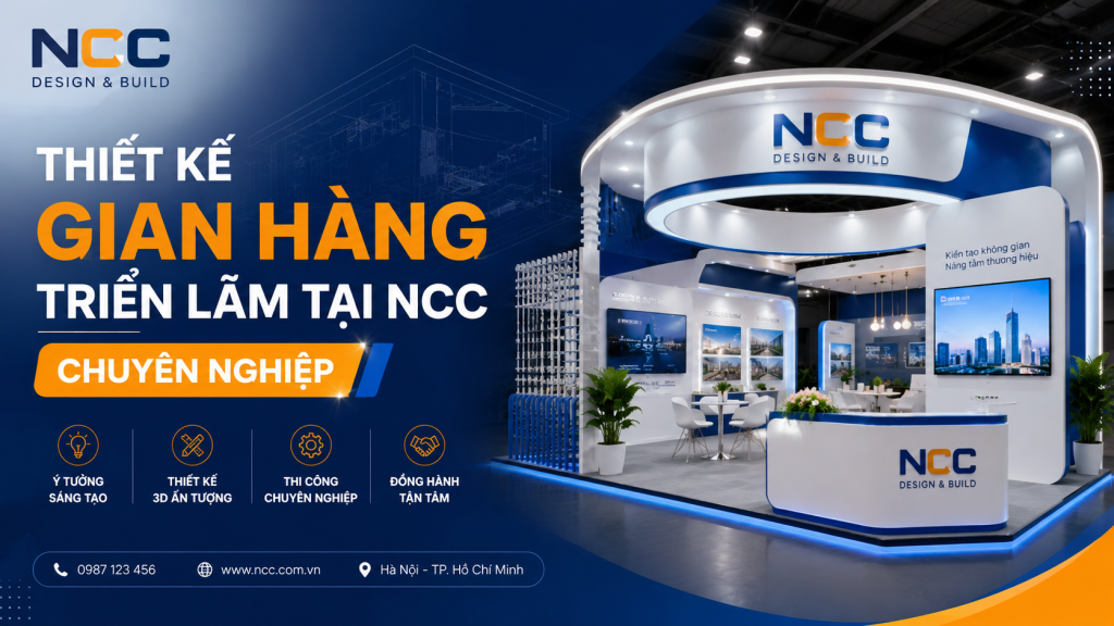 Thiết Kế Gian Hàng Triển Lãm Tại NCC Chuyên Nghiệp